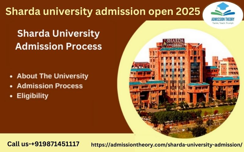 Everything You Need to Know About Sharda University Admission Open 2025