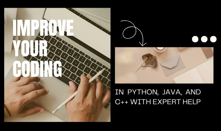 Improve Your Coding in Python, Java, and C++ with Expert Help